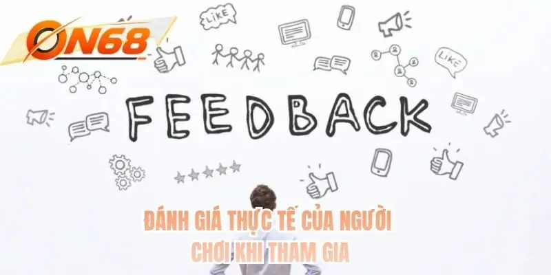 Đánh giá thực tế của người chơi khi tham gia