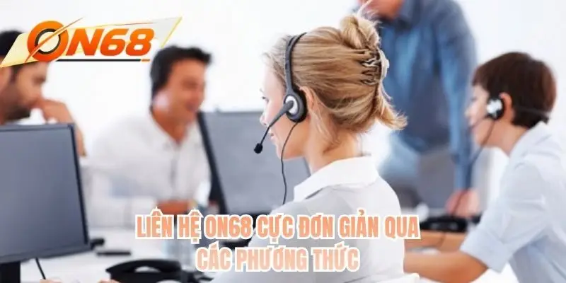 Liên hệ ON68 cực đơn giản qua các phương thức